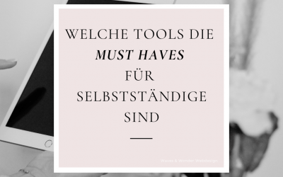 Welche Tools die Must-Haves für Selbstständige sind